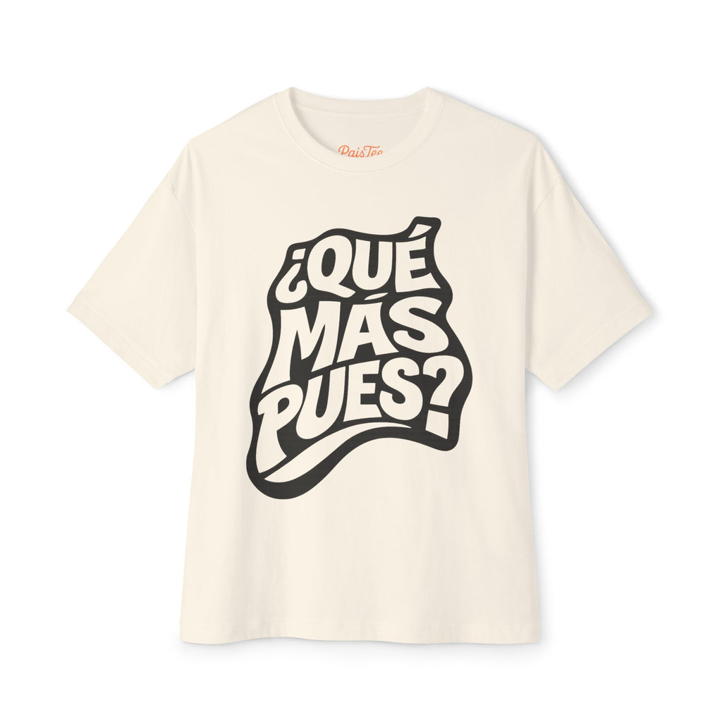 Que Mas Pues Boxy Tee